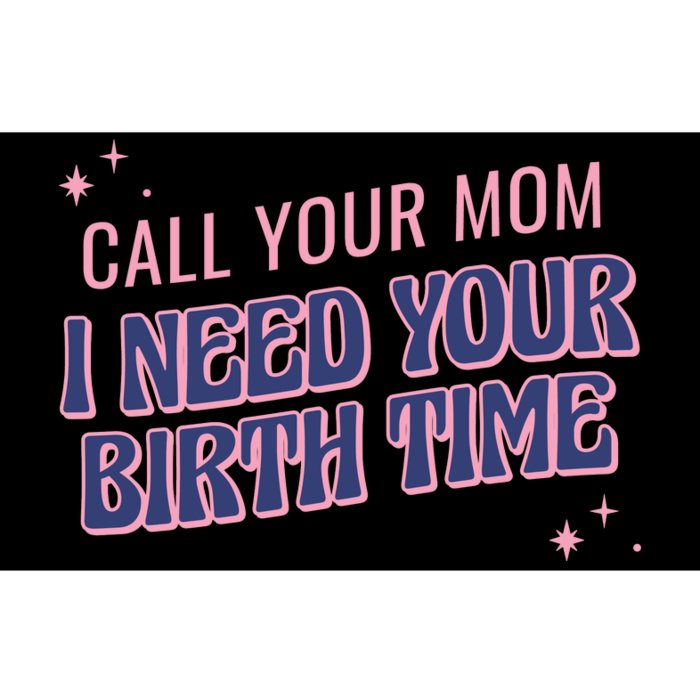 Call Your Mom I Need Your Birth Time Funny Zodiac Bumper Sticker