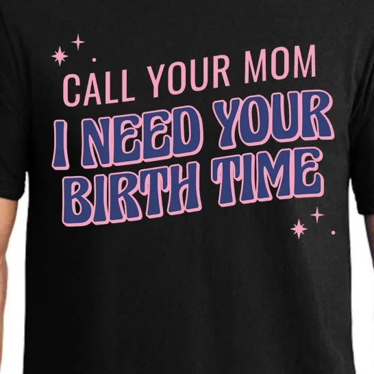 Call Your Mom I Need Your Birth Time Funny Zodiac Pajama Set