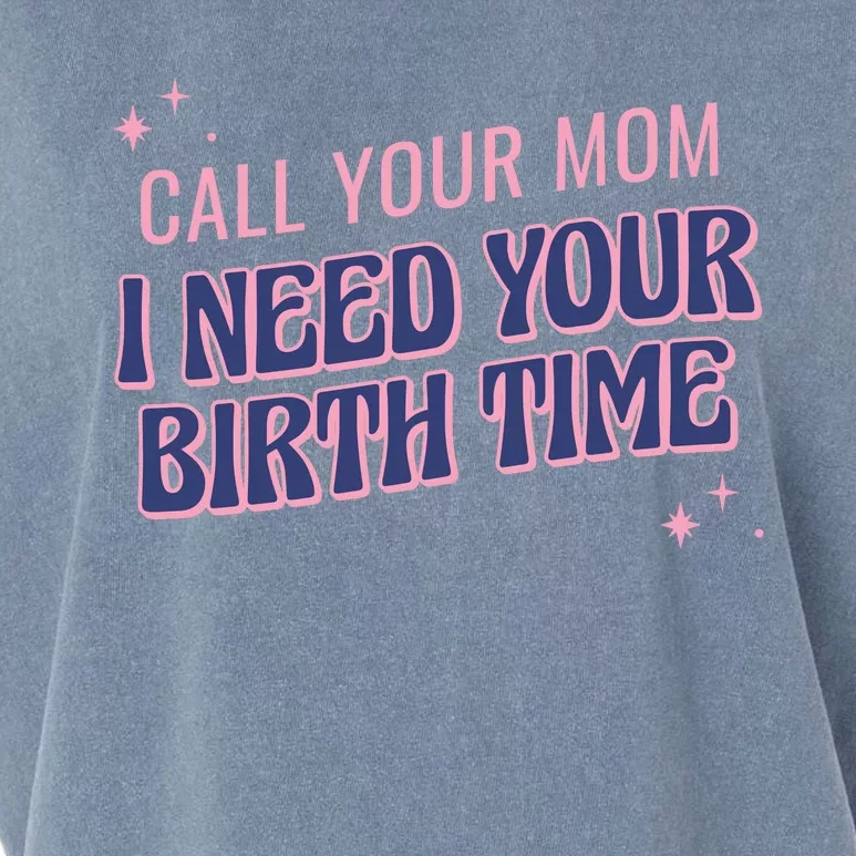 Call Your Mom I Need Your Birth Time Funny Zodiac Garment-Dyed Women's Muscle Tee