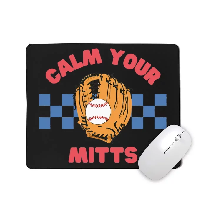 Calm Your Mitts Baseball Mom Funny Mothers Day Mousepad