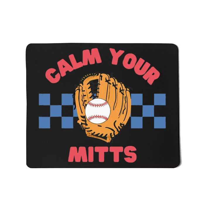 Calm Your Mitts Baseball Mom Funny Mothers Day Mousepad