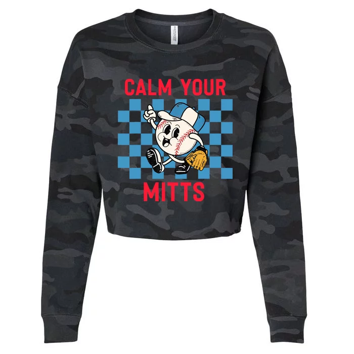 Calm Your Mitts Baseball Player Funny Baseball Game Joke Cropped Pullover Crew