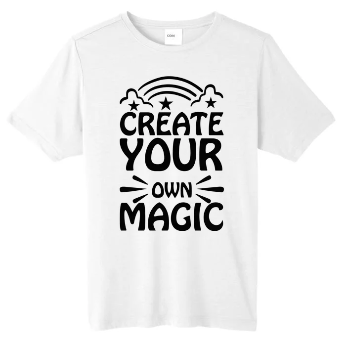 CREATE YOUR OWN MAGIC ChromaSoft Performance T-Shirt