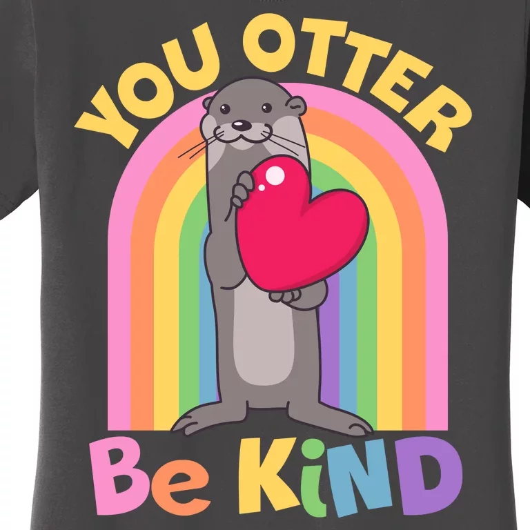 Cute You Otter Be Kind Women's T-Shirt