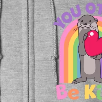 Cute You Otter Be Kind Full Zip Hoodie