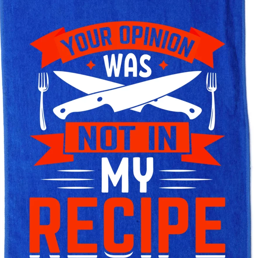 Chef Your Opinion Was Not In My Recipe Cute Gift Platinum Collection Golf Towel