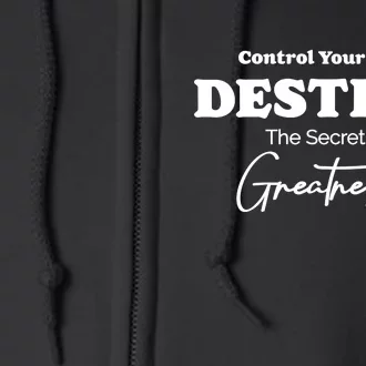 Control Your Own Destiny The Secret Of Greatness Full Zip Hoodie