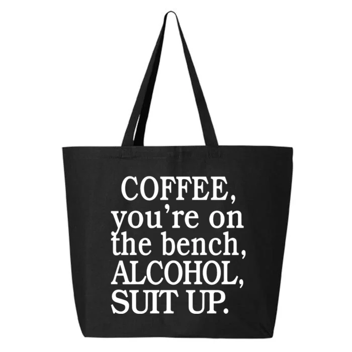 Coffee YouRe On The Bench Alcohol Suit Up 25L Jumbo Tote