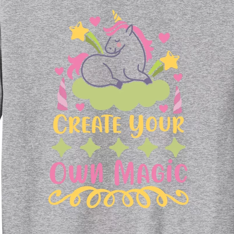 CREATE YOUR OWN MAGIC Tall Sweatshirt