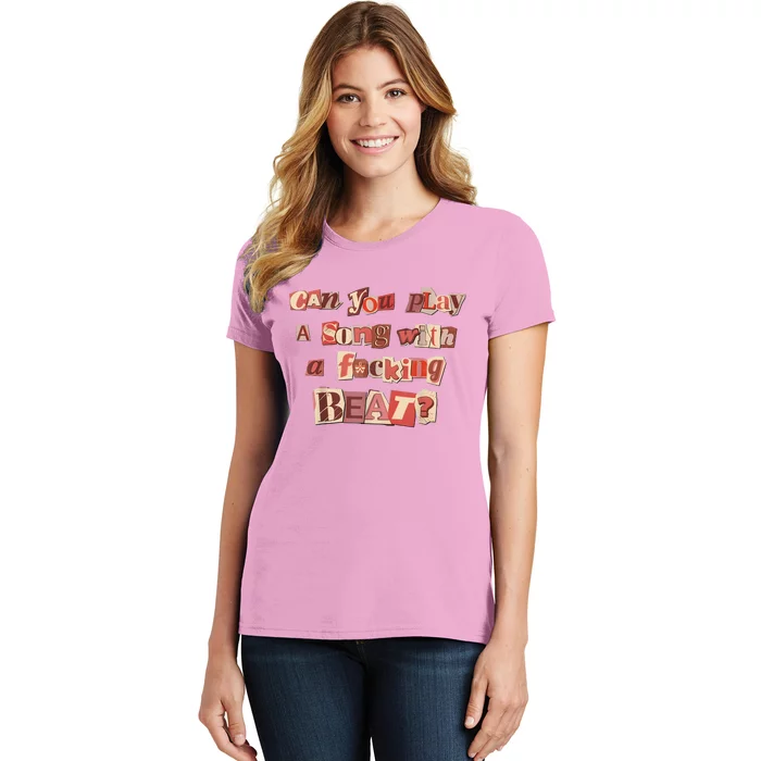 Can You Play A Song With A Fucking Beat Pink Pony Club Women's T-Shirt