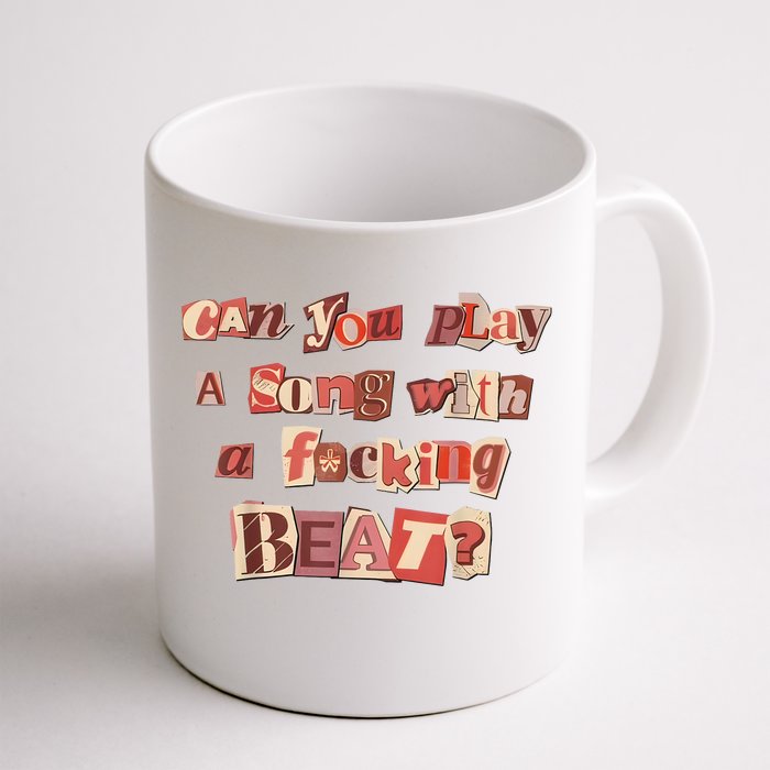 Can You Play A Song With A Fucking Beat Pink Pony Club Front & Back Coffee Mug