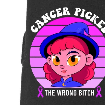 Cancer You Picked The Wrong Bitch Witch Halloween Costume Doggie 3-End Fleece Hoodie