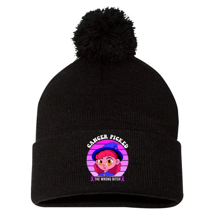 Cancer You Picked The Wrong Bitch Witch Halloween Costume Pom Pom 12in Knit Beanie