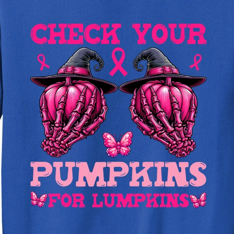 Check Your Pumpkins Breast Cancer For Lumpkins Skeleton Hand Tall Sweatshirt