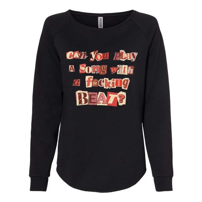 Can You Play A Song With A Fucking Beat Pink Pony Club Womens California Wash Sweatshirt