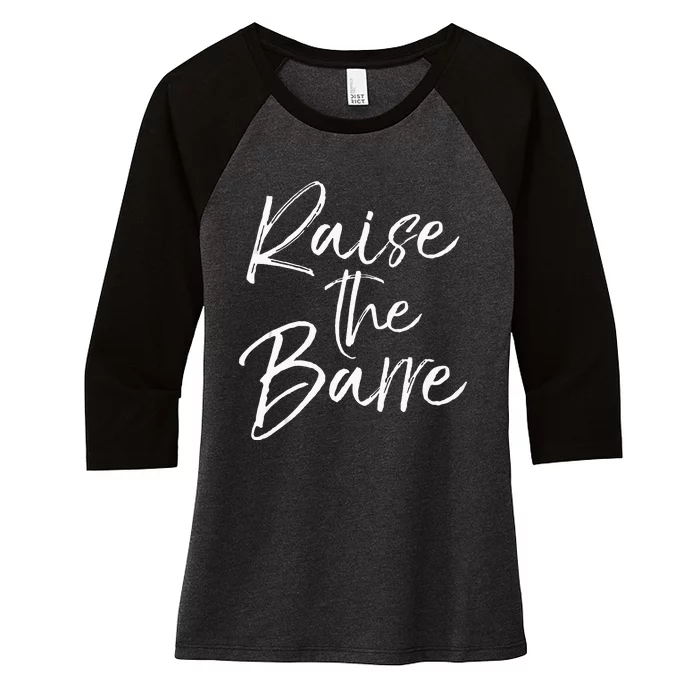 Cute Yoga Quote For Women Workout Saying Pun Raise The Barre Women's Tri-Blend 3/4-Sleeve Raglan Shirt