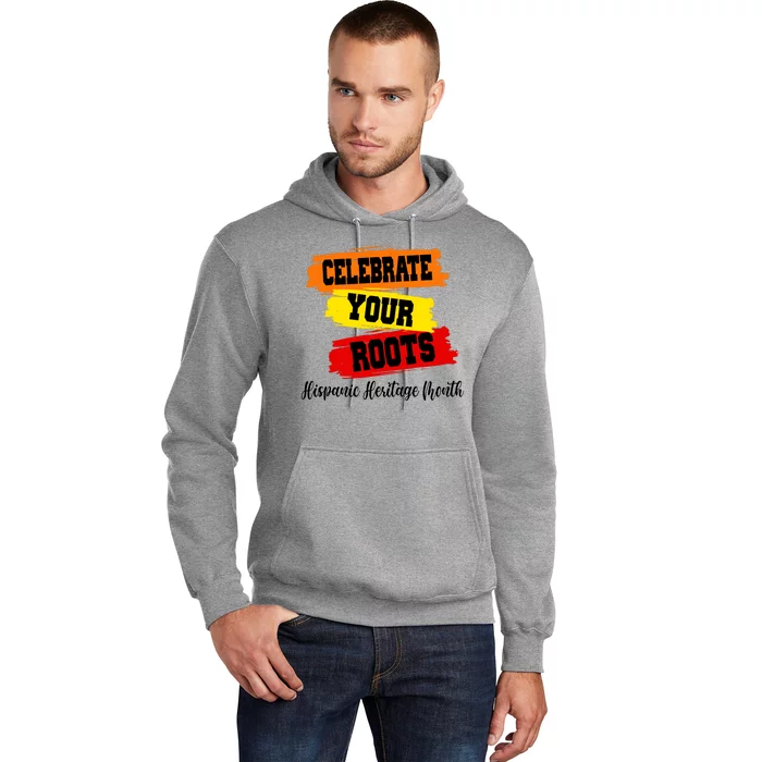 Celebrate Your Roots Hispanic Heritage Month Hoodie