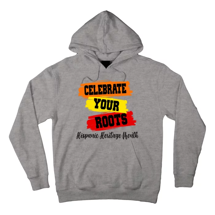 Celebrate Your Roots Hispanic Heritage Month Hoodie