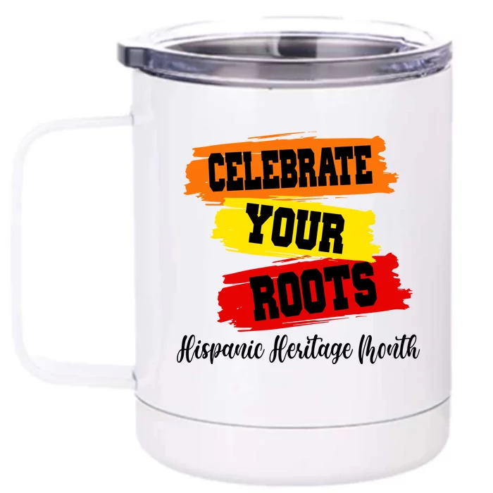 Celebrate Your Roots Hispanic Heritage Month Front & Back 12oz Stainless Steel Tumbler Cup