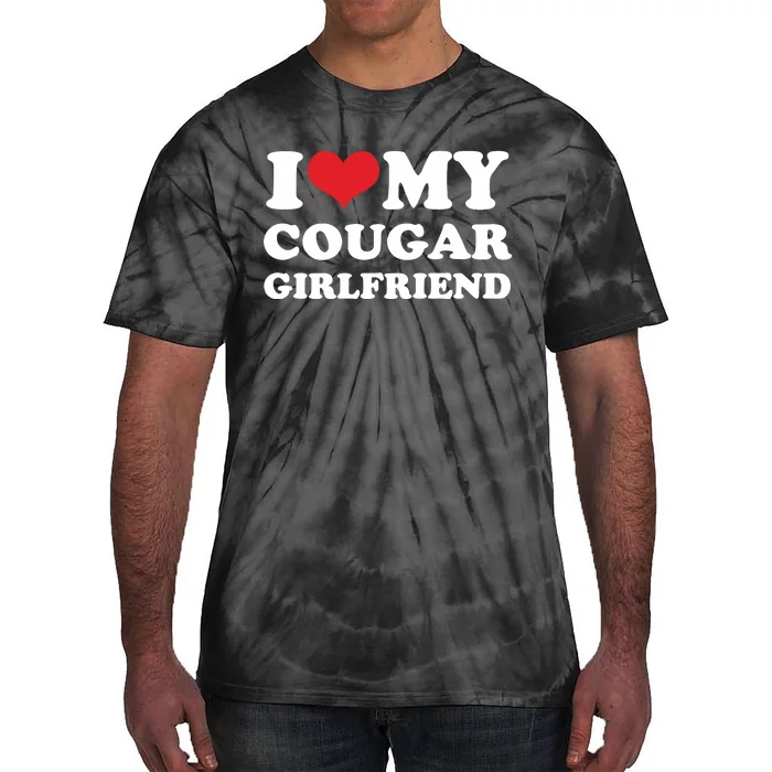 Celebrate Your Relationship With A I Love My Cougar Girlfriend Tie-Dye T-Shirt