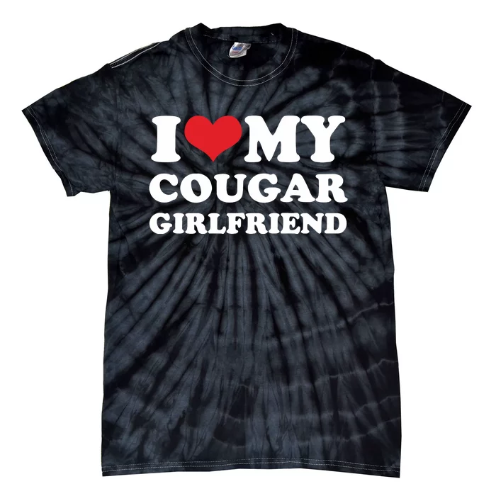 Celebrate Your Relationship With A I Love My Cougar Girlfriend Tie-Dye T-Shirt