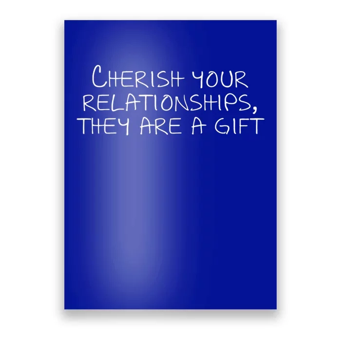 Cherish Your Relationships They Are A Gift Poster