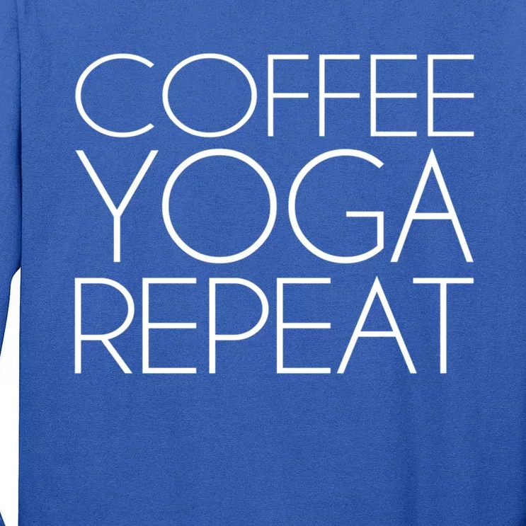 Coffee Yoga Repeat Gift Tall Long Sleeve T-Shirt