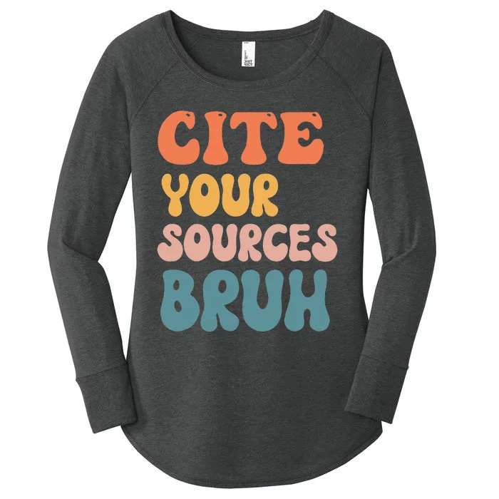 Cite Your Sources Bruh Funny English Teacher Reading Writing Women's Perfect Tri Tunic Long Sleeve Shirt