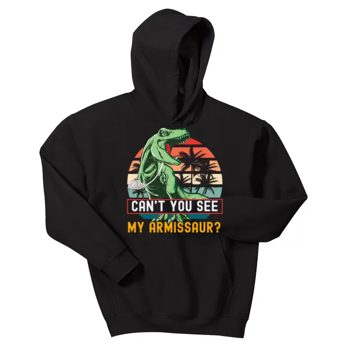 Cant You See My Armissaur Rex Dinosaur Fractured Arms Broken Arm Surgery Kids Hoodie