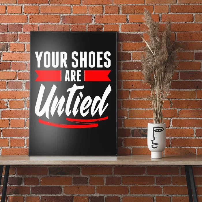 Cute Your Shoes Are Untied April Fool's Day Prankster Joke Poster