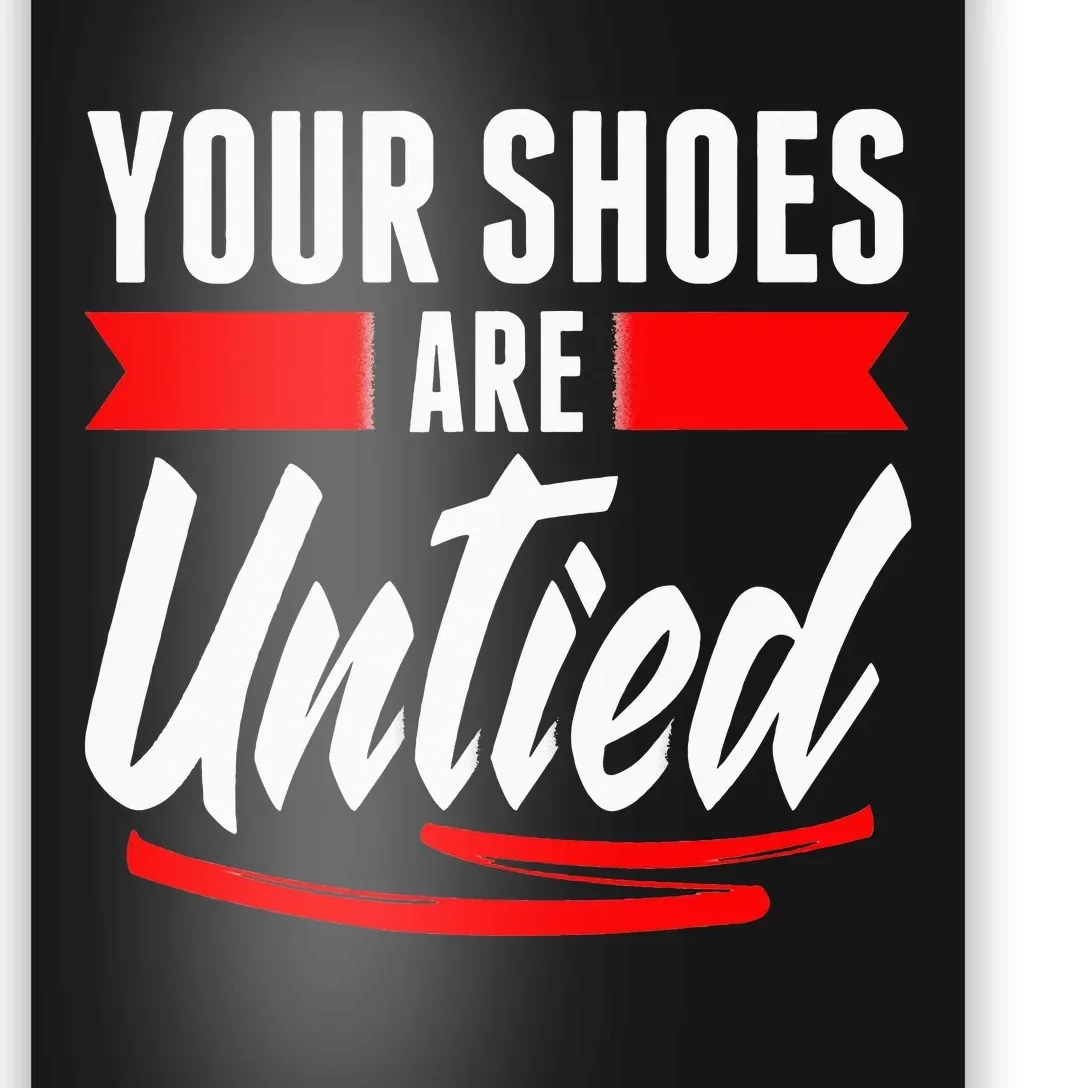 Cute Your Shoes Are Untied April Fool's Day Prankster Joke Poster