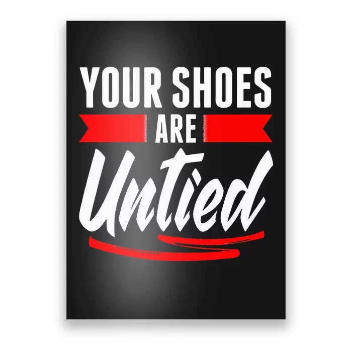 Cute Your Shoes Are Untied April Fool's Day Prankster Joke Poster