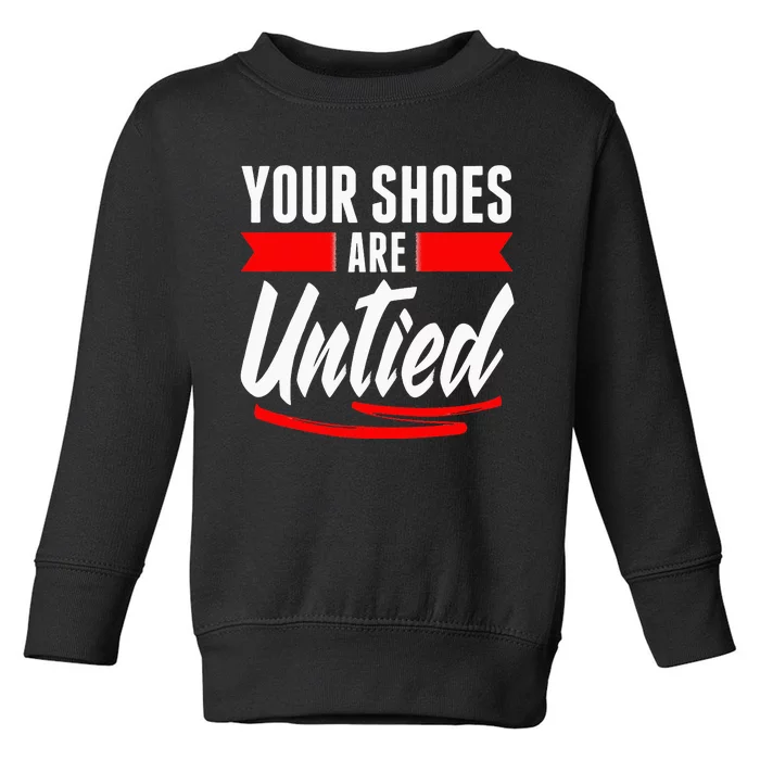 Cute Your Shoes Are Untied April Fool's Day Prankster Joke Toddler Sweatshirt