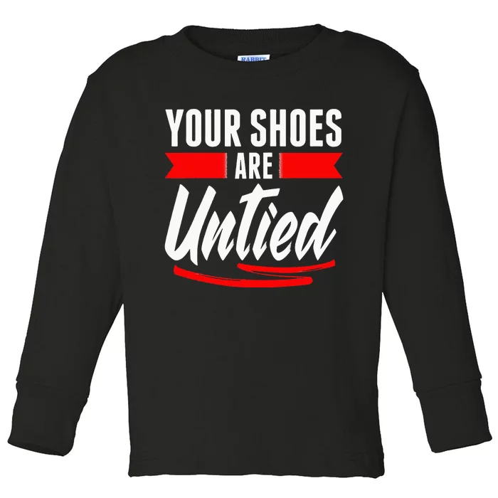 Cute Your Shoes Are Untied April Fool's Day Prankster Joke Toddler Long Sleeve Shirt