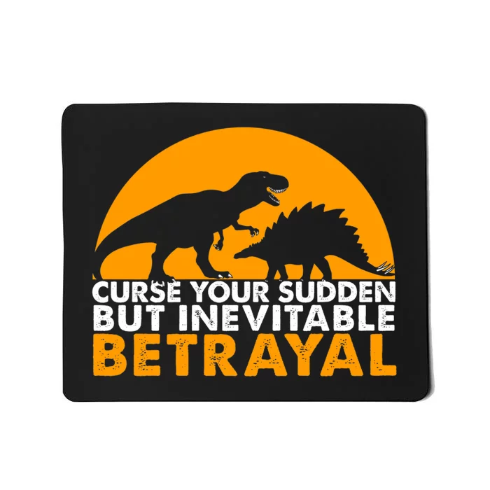 Curse Your Sudden But Inevitable Betrayal Mousepad