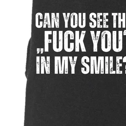 Can You See The Fuck You In My Smile? Funny Saying Doggie 3-End Fleece Hoodie