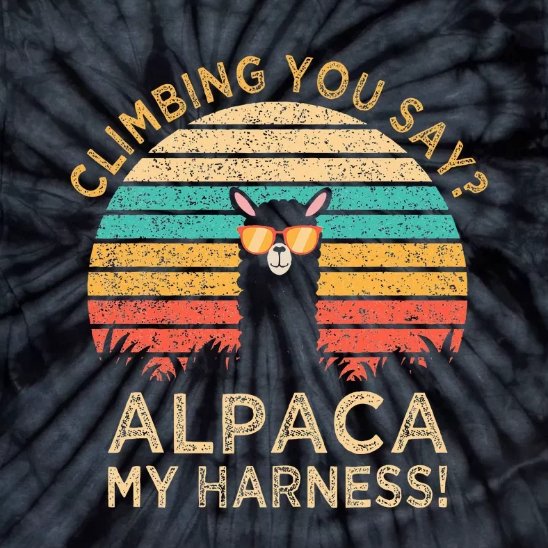 Climbing You Say Alpaca My Harness Funny Rock Climber Tie-Dye T-Shirt