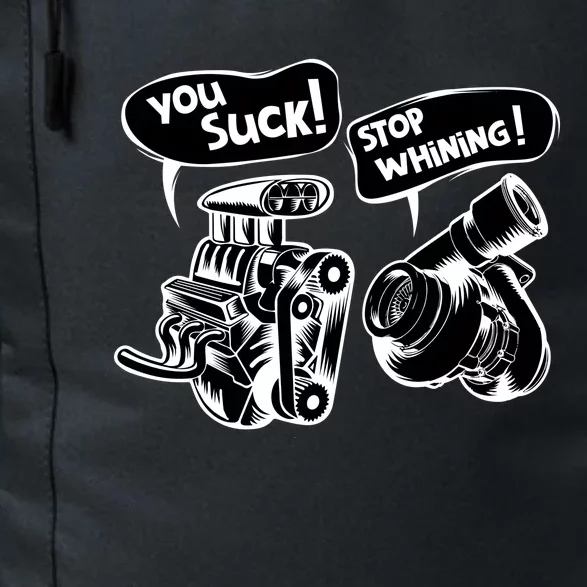 Cute You Suck! Stop Whining! Mechanical Engineering Gift Daily Commute Backpack