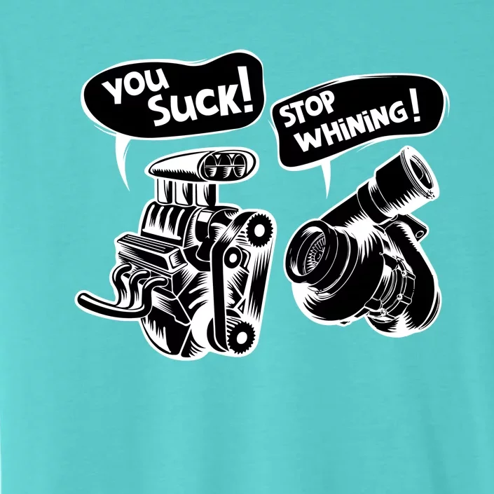 Cute You Suck! Stop Whining! Mechanical Engineering Gift ChromaSoft Performance T-Shirt