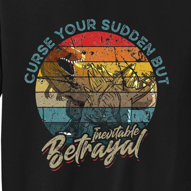 Curse Your Sudden But Inevitable Betrayal Sweatshirt