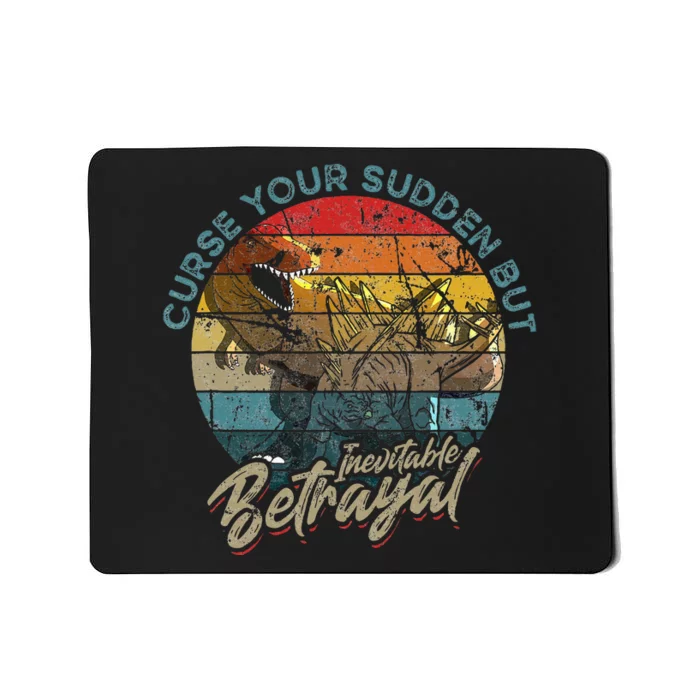 Curse Your Sudden But Inevitable Betrayal Mousepad