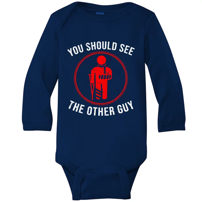 Cool You Should See The Other Guy Funny Broken Arm Joke Gift Baby Long Sleeve Bodysuit