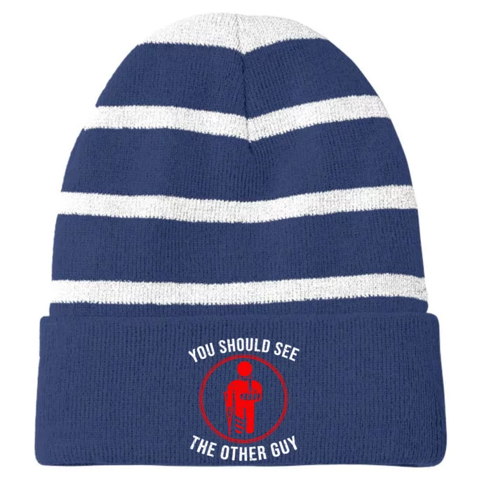 Cool You Should See The Other Guy Funny Broken Arm Joke Gift Striped Beanie with Solid Band