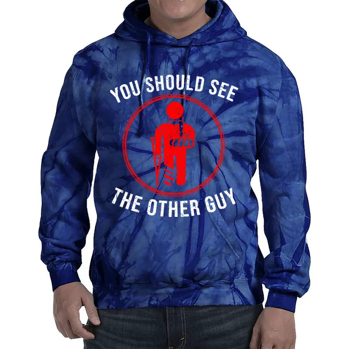 Cool You Should See The Other Guy Funny Broken Arm Joke Gift Tie Dye Hoodie