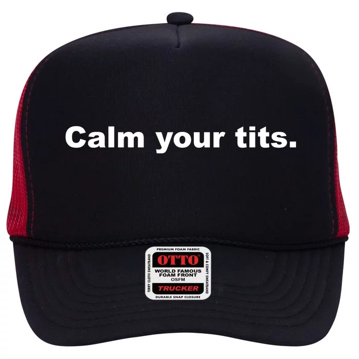 Calm Your Tits Joke High Crown Mesh Trucker Hat