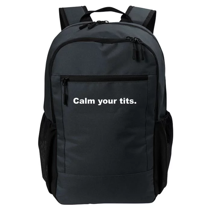 Calm Your Tits Joke Daily Commute Backpack