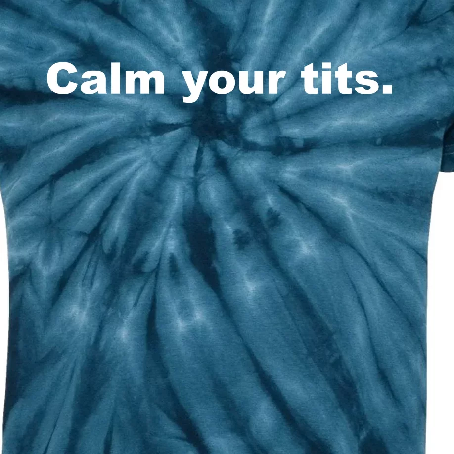 Calm Your Tits Joke Kids Tie-Dye T-Shirt