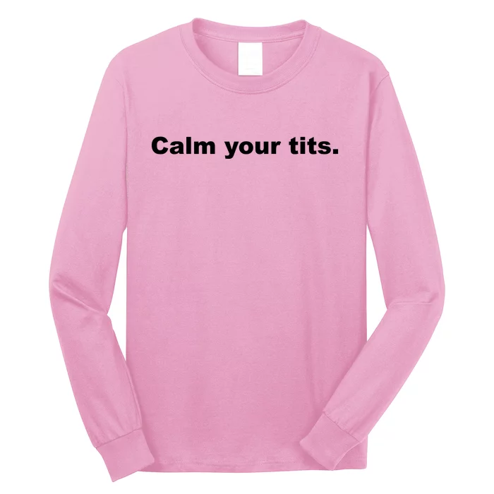 Calm Your Tits Joke Long Sleeve Shirt