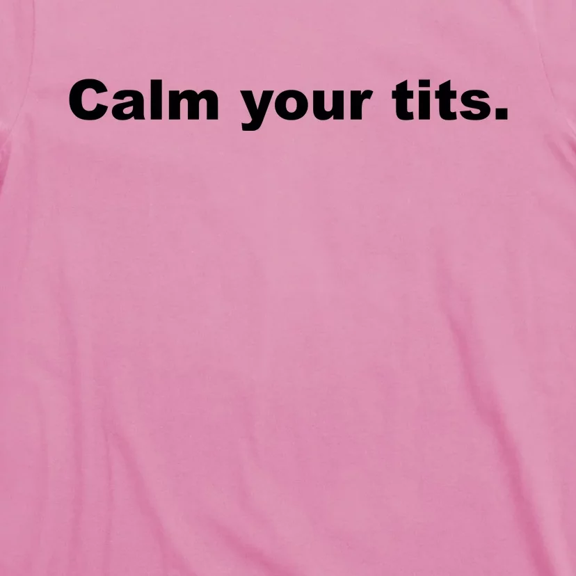 Calm Your Tits Joke T-Shirt