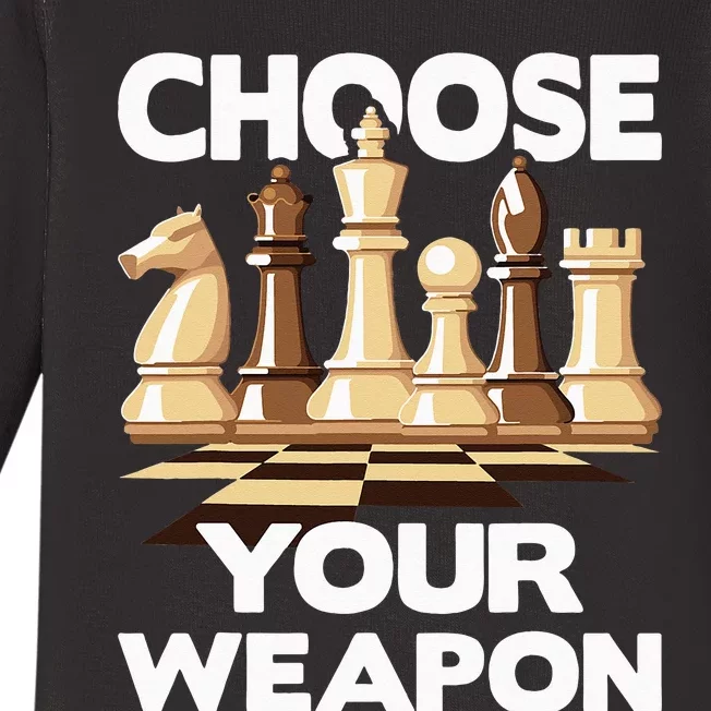 Choose Your Weapon Funny Chess Player Chess Lover Baby Long Sleeve Bodysuit